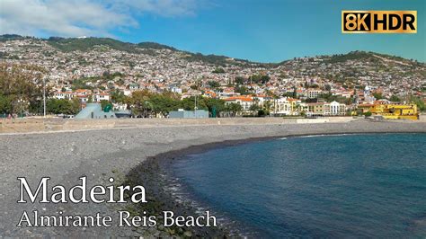 Almirante Reis Beach Funchal Madeira Portugal 8K YouTube