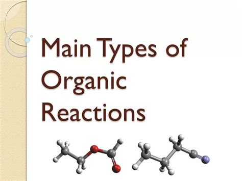 Ppt Main Types Of Organic Reactions Powerpoint Presentation Free