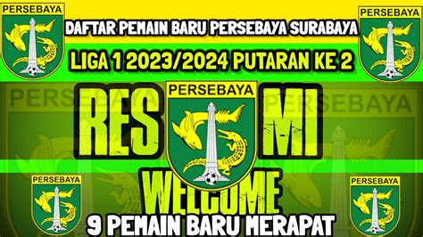 RESMI DAFTAR PEMAIN BARU PERSEBAYA LIGA 1 2023 2024 PUTARAN KE DUA