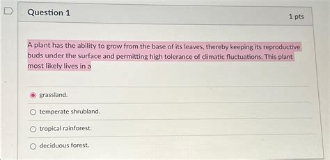 Solved Question 11 PtsA Plant Has The Ability To Grow From Chegg