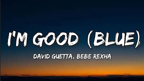 David Guetta Bebe Rexha I M Good Blue Lyrics Video David