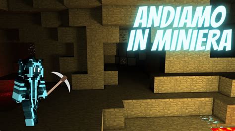 ANDIAMO IN MINIERA Minecraft Ita YouTube