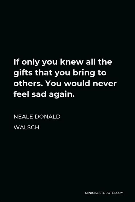 Neale Donald Walsch Quote The Best Things In Life Are Free And It Is