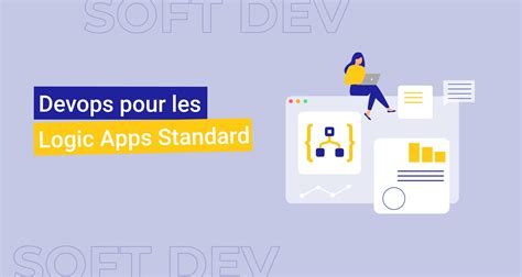 DevOps Pour Les Logic Apps Standard Le Blog De Cellenza