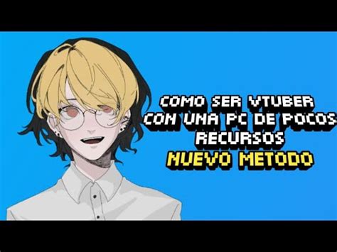 COMO Ser VTUBER Con Una PC De POCOS RECURSOS 2021 Facil Y Sencillo