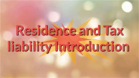 Residence And Tax Liability Introduction Of Residence And Tax