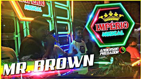 IMPÉRIO MUSICAL NO COMANDO DJ MR BROWN 2022 YouTube