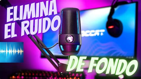 Eliminar El Ruido Del Micr Fono R Pido Y F Cil Youtube