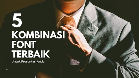 5 Kombinasi Font Terbaik Untuk Presentasi Anda Presentasi Net