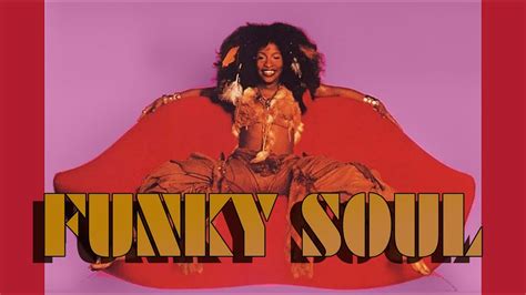 Funky Soul Funk Soul Classics Sister Sledge Chaka Khan Cheryl