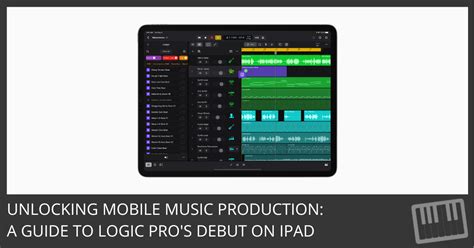 The Arrival Of Logic Pro On Ipad What You Need To Know Logic Studio