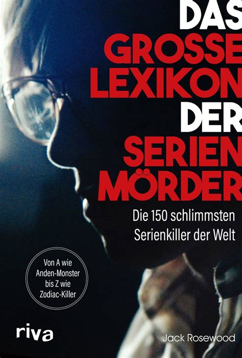 Das Gro E Lexikon Der Serienm Rder Von Jack Rosewood Buch