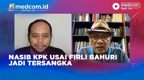 NASIB KPK USAI FIRLI BAHURI JADI TERSANGKA YouTube