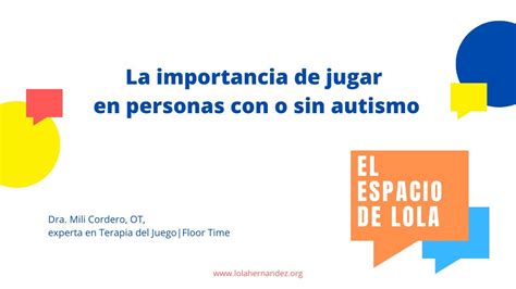 El Juego En Personas Con Autismo Dra Mili Cordero Ot Terapia De