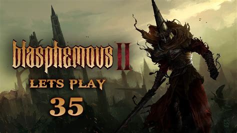 Blasphemous 2 Let S Play Part 35 Eviterno First Of The Penitents