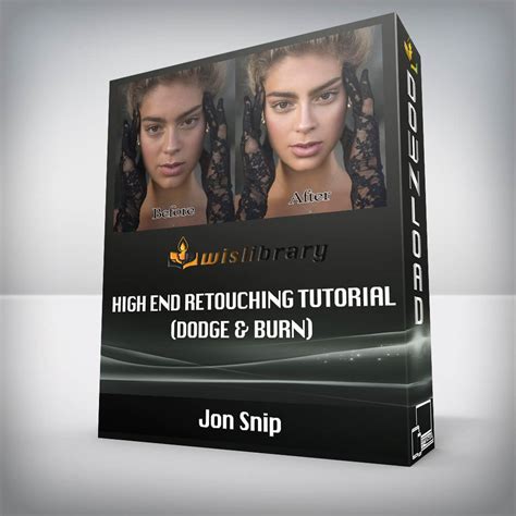 Jon Snip High End Retouching Tutorial Dodge Burn Wisdom Library