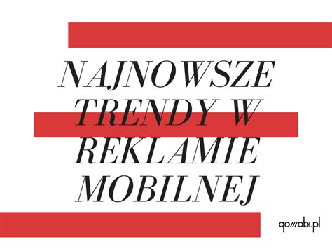 Najnowsze Trendy W Reklamie Mobilnej