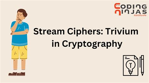 Stream Ciphers: Trivium in Cryptography - Coding Ninjas