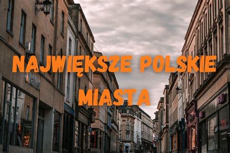 Największa miasta w Polsce Który jest Poznań Poznań ESKA pl