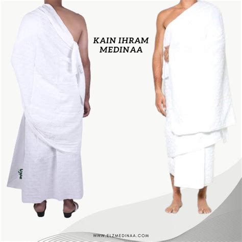 KAIN IHRAM UNTUK JEMAAH LELAKI BAGI IBADAH HAJI DAN UMRAH Elz Medina