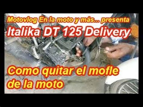 Italika Dt 125 Como Quitar El Mofle De La Moto YouTube