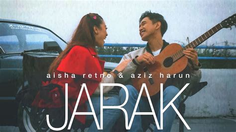 Jarak Aisha Retno Aziz Harun Official Music Video Youtube