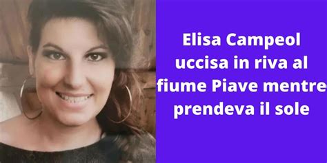 Elisa Campeol Uccisa Mentre Prendeva Il Sole L Assassino Si