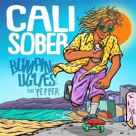 Listen: Bumpin Uglies feat. Pepper - Cali Sober