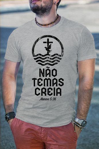 Camiseta N O Temas Creia F Fe Verdade Camisetas Crist S Camisetas