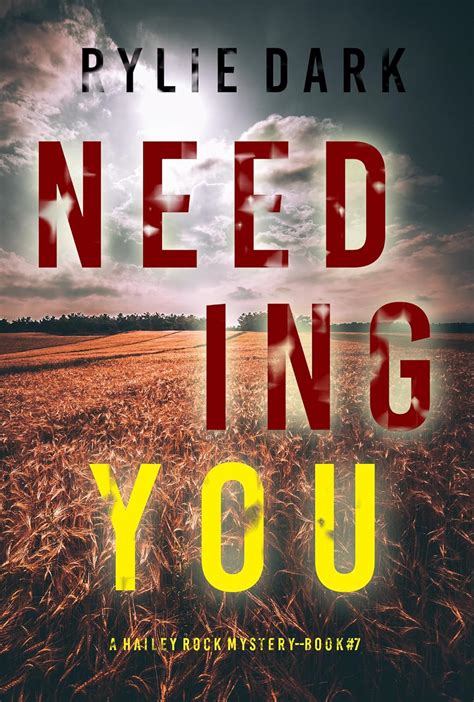 Needing You A Hailey Rock Fbi Suspense Thriller—book 7