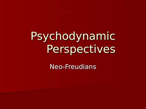 Ppt Psychodynamic Perspectives Neo Freudians Karen Horney Theory Of