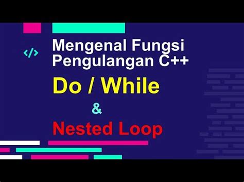 Mengenal Program Pengulangan C Do While And Nested Loop YouTube