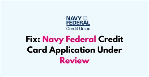How To Fix Navy Federal Credit Card Application Under Review ...