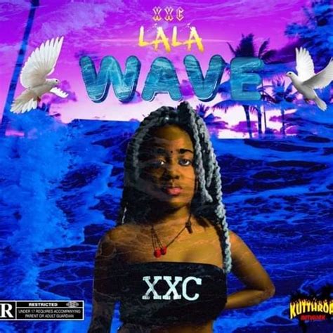 Xxc Legacy Lala Wave Lyrics Genius Lyrics