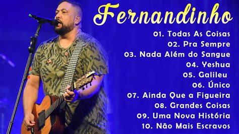 Fernandinho Top 15 Só As Melhores Músicas Gospel Todas As Coisas