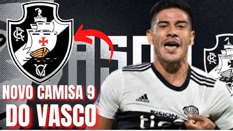 💢⚠️ Saiu Agora 💢⚠️ Ótima Surpresa Noticia Do Vasco Youtube