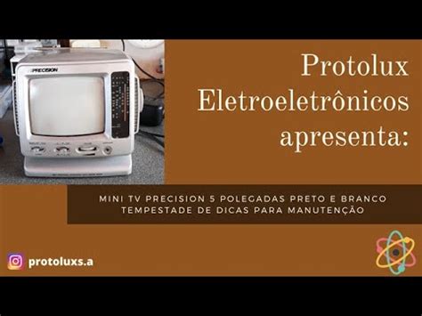 Mini TV Precision 5 Polegadas Preto E Branco Como Reviver Mais Uma