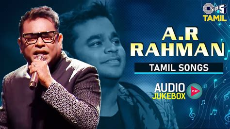 A R Rahman Tamil Songs Audio Jukebox AR Rahman Tamil Hit Songs