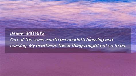 James 310 Kjv Desktop Wallpaper Out Of The Same Mouth Proceedeth