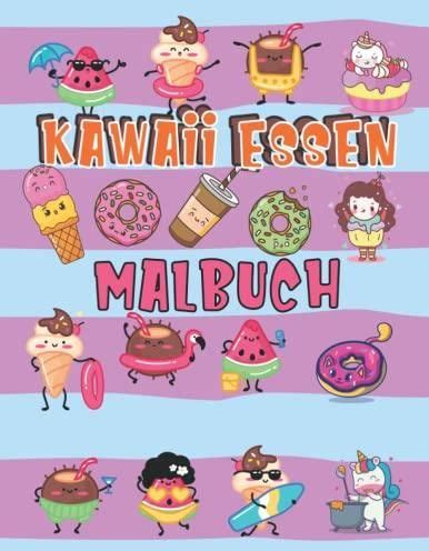 Kawaii Essen Malbuch Lustige K Stliche Sammlung Von Dessert