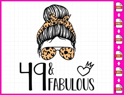 49 Birthday Svg Png 49 And Fabulous Svg 49th Birthday Svg Etsy