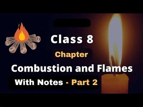 Combustion And Flame Class 8 Science Part 2 Class 8 Chemistry