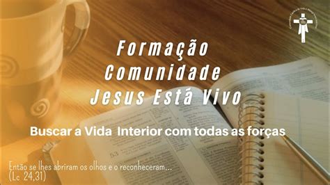 Formação Interna CJEV Buscar a Vida Interior Todas as Forças 15