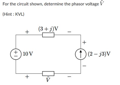 Solved For The Circuit Shown Determine The Phasor Voltage