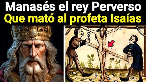 La Impactante Vida Del Rey Manas S Historia B Blica Youtube