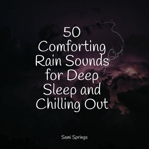 50 Comforting Rain Sounds For Deep Sleep And Chilling Out Album By