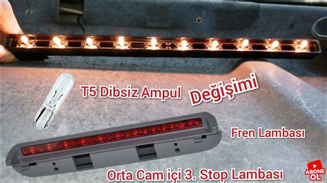 Cam içi Orta Stop Lambası Fren Ampul Değişimi T5 ampul siena palio