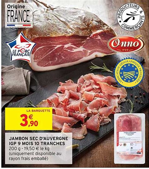 Promo Jambon Sec D Auvergne Igp Mois Tranches Chez Intermarch