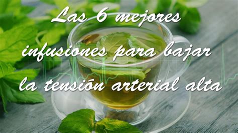 Las Mejores Infusiones Para Bajar La Tensi N Arterial Alta Youtube