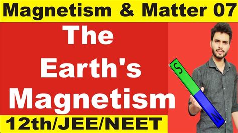 The Earth Magnetism Class 12 Earth Magnetism Class 12 Earths